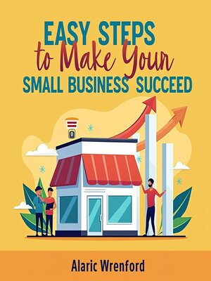 cover image of Easy Steps to Make Your Small Business Succeed